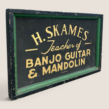 Load image into Gallery viewer, Circa 1890s H. SKANMES TEACHER OF BANJO - GUITAR &amp; MANDOLIN Schmaltz Sign