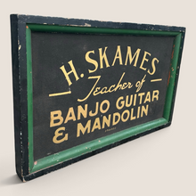 Load image into Gallery viewer, Circa 1890s H. SKANMES TEACHER OF BANJO - GUITAR &amp; MANDOLIN Schmaltz Sign